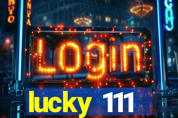 lucky 111